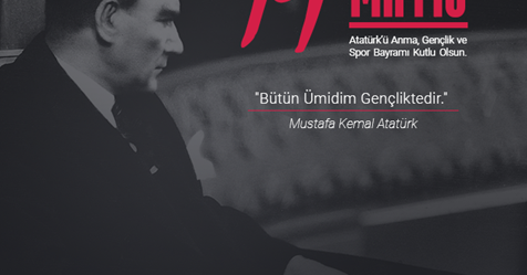 19 Mayıs Atatürk ü Anma, Gençlik ve Spor Bayramı